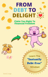 From Debt To Delight by David Longo