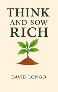 Think and Sow Rich by David Longo